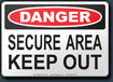 Danger Secure Area Keep Out Sign