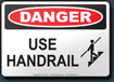Danger Use Handrail Sign