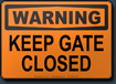 Warning Keep Gate Closed Sign