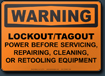 Warning Lockout-Tagout Power Before Servicing, Repairing, Cleaning, Or Retooling Equipment Sign
